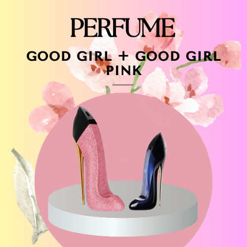 PERFUMES GOOD GIRL + GOOD GIRL PINK